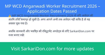 MP WCD Anganwadi Worker Recruitment 2026 Application Dates Passed - Government Job Notification | SarkariDon