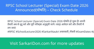 RPSC School Lecturer Special Exam Date 2026 Announced Check Schedule - Exam Notification | SarkariDon
