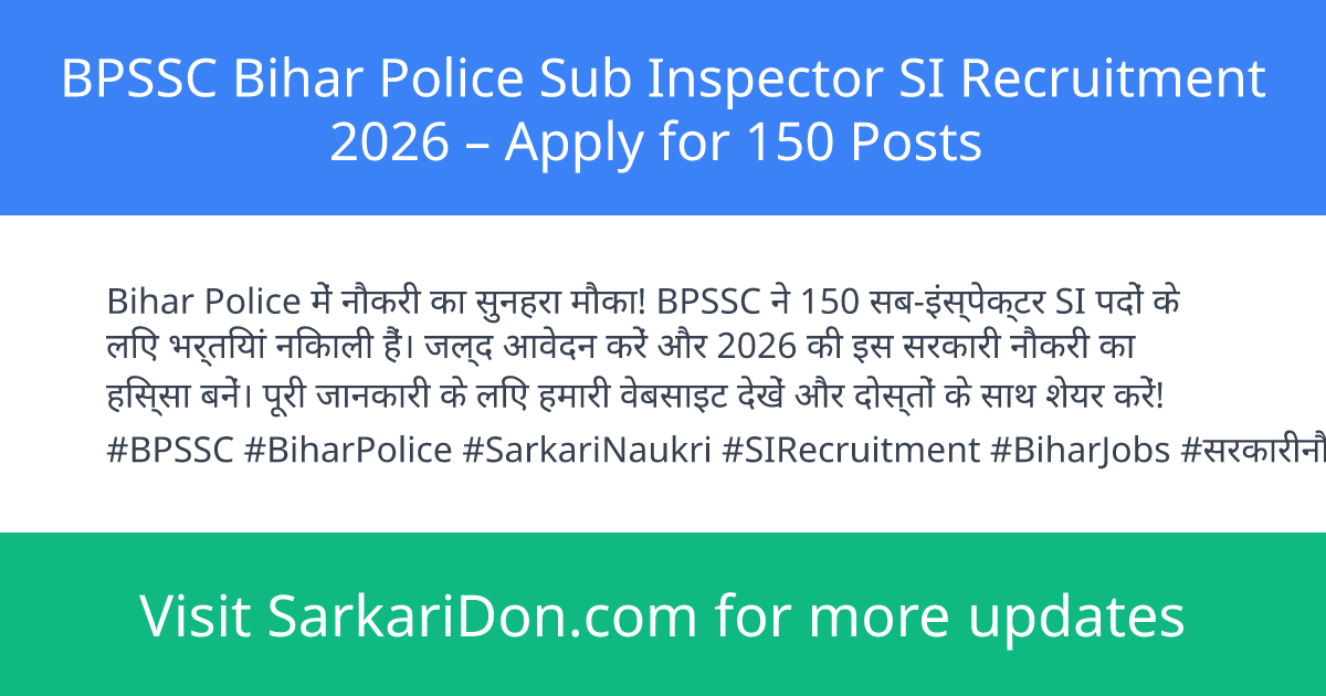 BPSSC Bihar Police Sub Inspector SI Recruitment 2026 Apply for 150 Posts - Government Job Notification | SarkariDon
