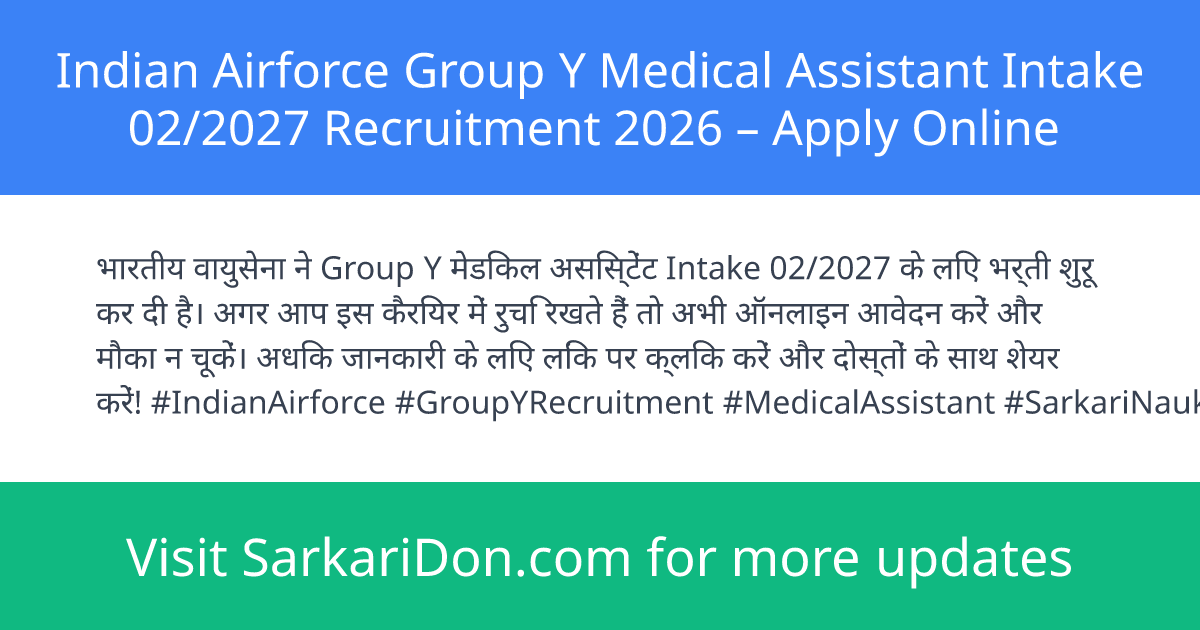 Indian Airforce Group Y Medical Assistant Intake 022027 Recruitment 2026 Apply Online - Government Job Notification | SarkariDon