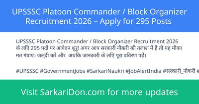 UPSSSC Platoon Commander Block Organizer Recruitment 2026 Apply for 295 Posts - Government Job Notification | SarkariDon