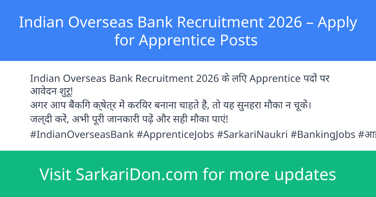 Indian Overseas Bank Recruitment 2026 Apply for Apprentice Posts - Government Job Notification | SarkariDon