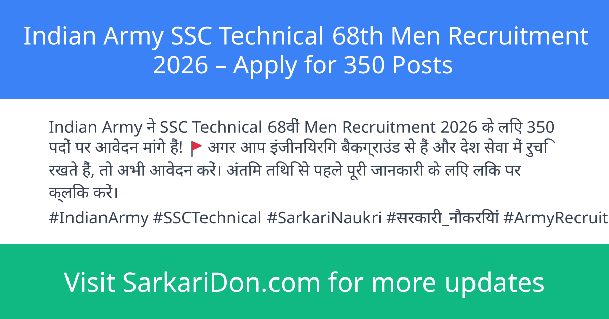 Indian Army SSC Technical 68th Men Recruitment 2026 Apply for 350 Posts - Government Job Notification | SarkariDon