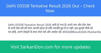 Delhi DSSSB Tentative Result 2026 Out Check Now - Exam Result Announcement | SarkariDon