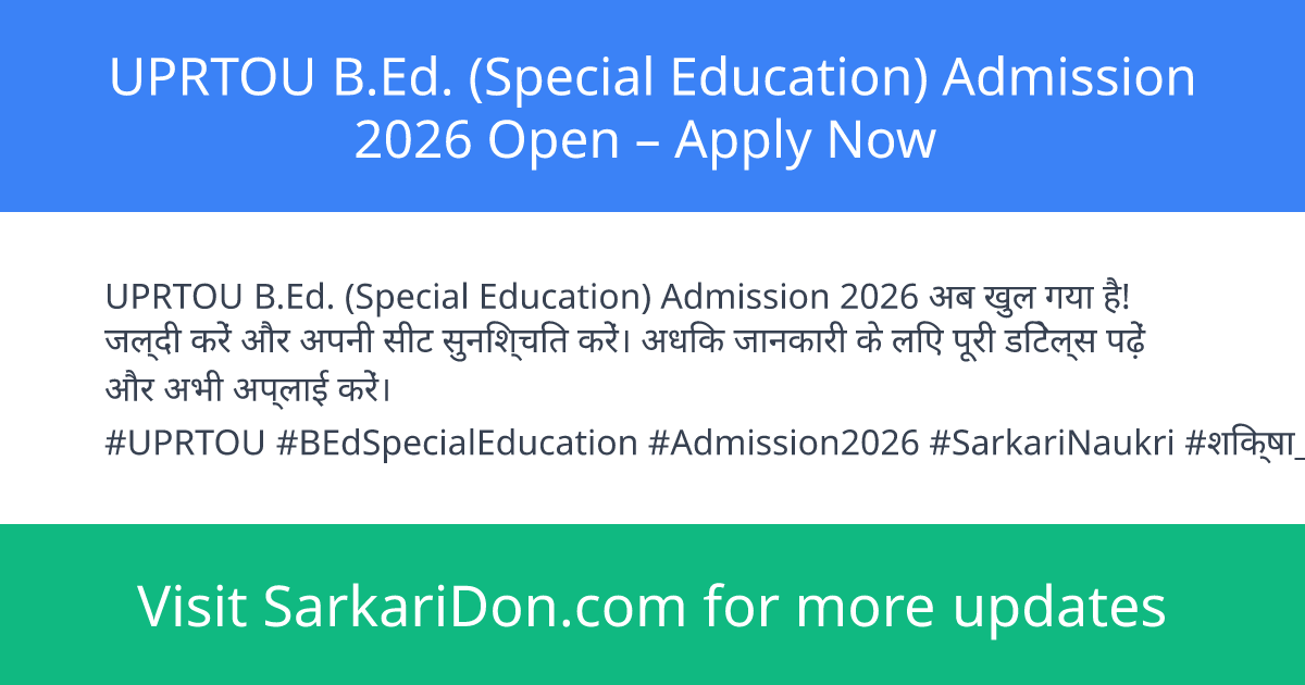 UPRTOU BEd Special Education Admission 2026 Open Apply Now - Sarkari Naukri Update | SarkariDon