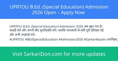 UPRTOU BEd Special Education Admission 2026 Open Apply Now - Sarkari Naukri Update | SarkariDon
