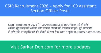 CSIR Recruitment 2026 Apply for 100 Assistant Section Officer Posts - Government Job Notification | SarkariDon