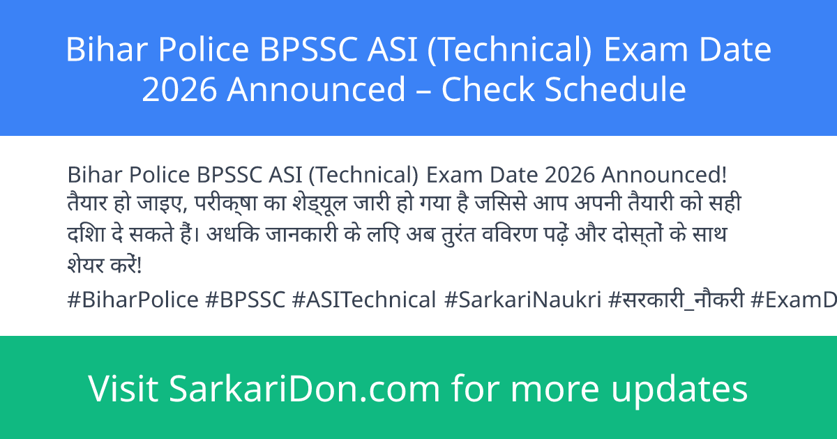 Bihar Police BPSSC ASI Technical Exam Date 2026 Announced Check Schedule - Exam Notification | SarkariDon
