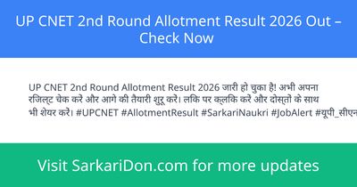 UP CNET 2nd Round Allotment Result 2026 Out Check Now - Exam Result Announcement | SarkariDon