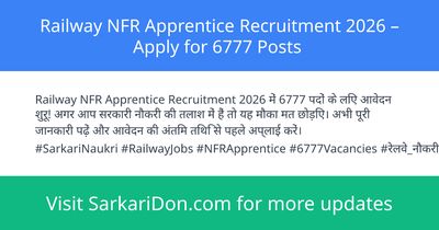 Railway NFR Apprentice Recruitment 2026 Apply for 6777 Posts - Government Job Notification | SarkariDon