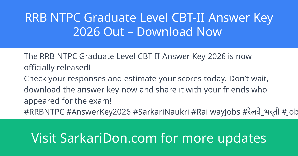 RRB NTPC Graduate Level CBT-II Answer Key 2026 Out Download Now - Exam Result Announcement | SarkariDon