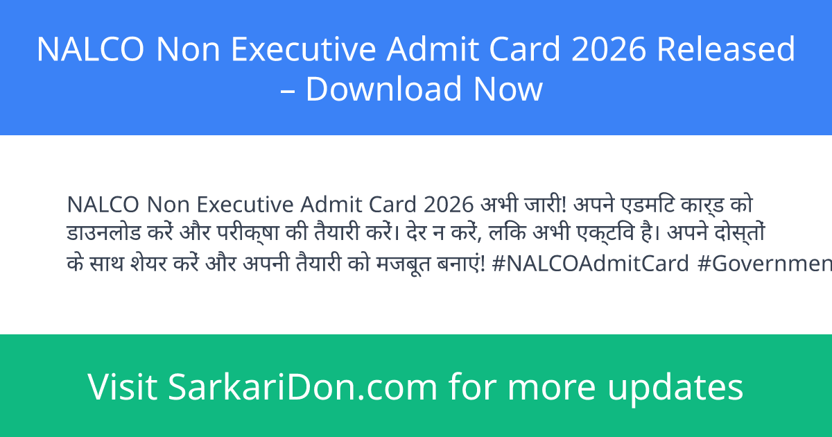 NALCO Non Executive Admit Card 2026 Released Download Now - Admit Card Download | SarkariDon
