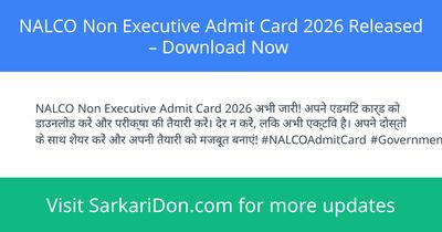 NALCO Non Executive Admit Card 2026 Released Download Now - Admit Card Download | SarkariDon