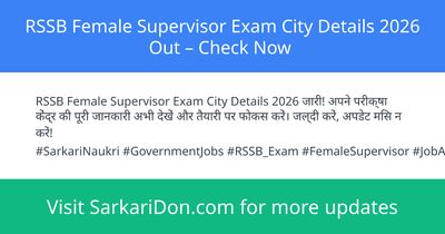 RSSB Female Supervisor Exam City Details 2026 Out Check Now - Exam Notification | SarkariDon
