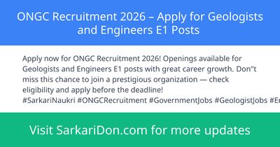 ONGC Recruitment 2026 Apply for Geologists and Engineers E1 Posts - Government Job Notification | SarkariDon
