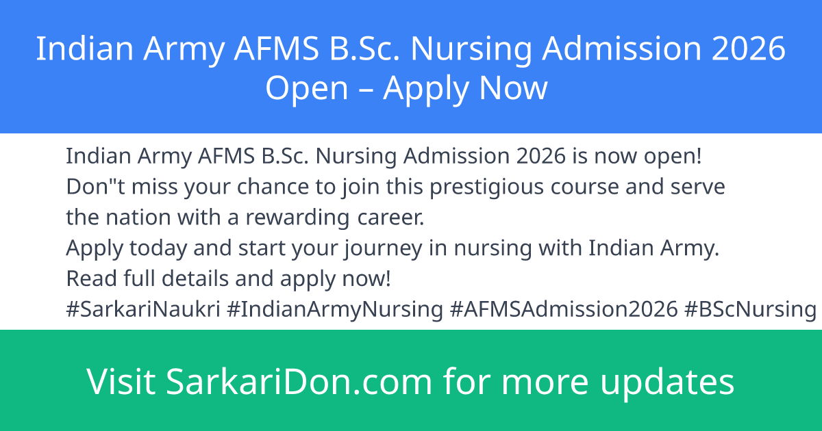 Indian Army AFMS BSc Nursing Admission 2026 Open Apply Now - Sarkari Naukri Update | SarkariDon