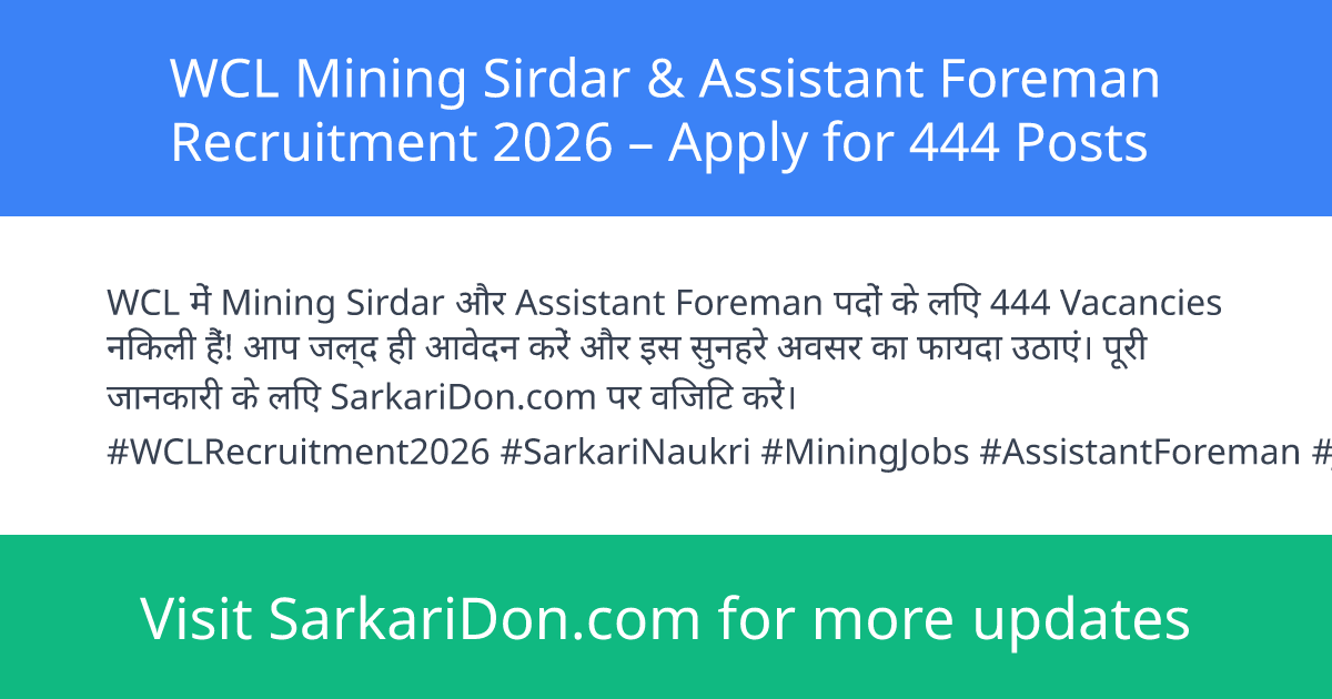 WCL Mining Sirdar Assistant Foreman Recruitment 2026 Apply for 444 Posts - Government Job Notification | SarkariDon