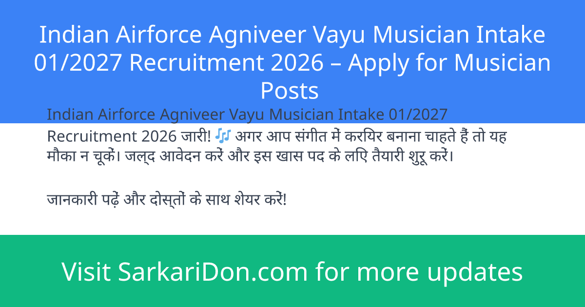 Indian Airforce Agniveer Vayu Musician Intake 012027 Recruitment 2026 Apply for Musician Posts - Government Job Notification | SarkariDon