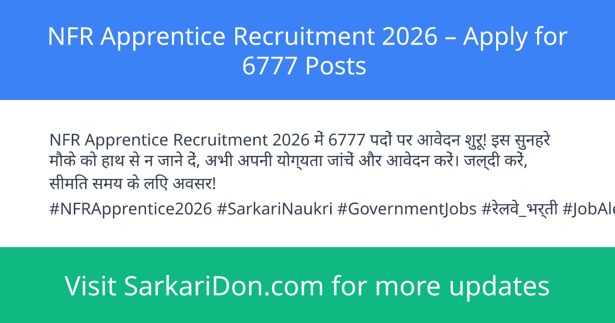 NFR Apprentice Recruitment 2026 Apply for 6777 Posts - Government Job Notification | SarkariDon