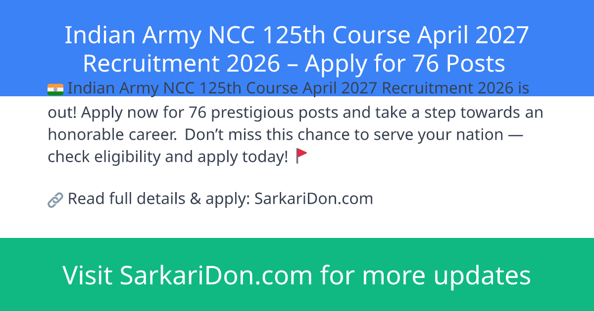 Indian Army NCC 125th Course April 2027 Recruitment 2026 Apply for 76 Posts - Government Job Notification | SarkariDon