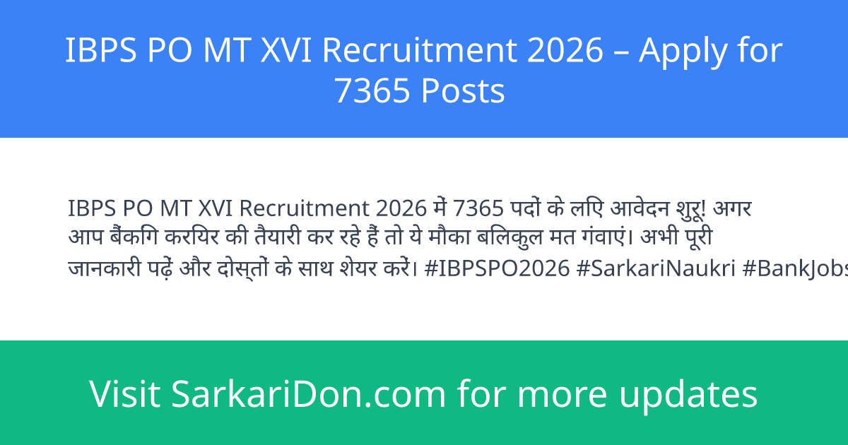 IBPS PO MT XVI Recruitment 2026 Apply for 7365 Posts - Government Job Notification | SarkariDon