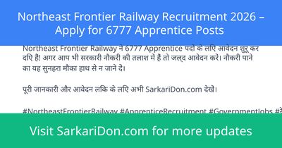 Northeast Frontier Railway Recruitment 2026 Apply for 6777 Apprentice Posts - Government Job Notification | SarkariDon