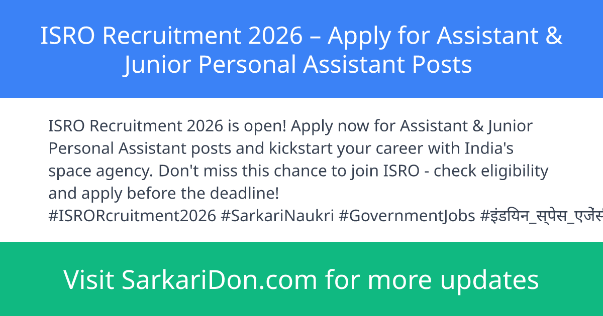 ISRO Recruitment 2026 Apply for Assistant Junior Personal Assistant Posts - Government Job Notification | SarkariDon