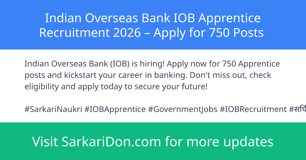 Indian Overseas Bank IOB Apprentice Recruitment 2026 Apply for 750 Posts - Government Job Notification | SarkariDon
