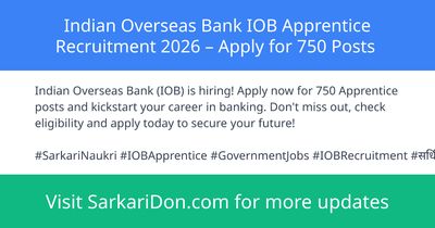 Indian Overseas Bank IOB Apprentice Recruitment 2026 Apply for 750 Posts - Government Job Notification | SarkariDon