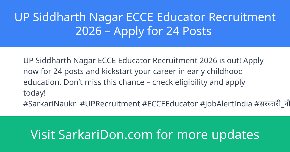UP Siddharth Nagar ECCE Educator Recruitment 2026 Apply for 24 Posts - Government Job Notification | SarkariDon