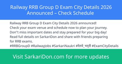 Railway RRB Group D Exam City Details 2026 Announced Check Schedule - Exam Notification | SarkariDon