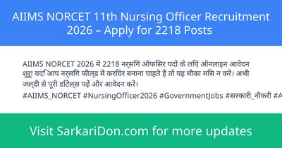 AIIMS NORCET 11th Nursing Officer Recruitment 2026 Apply for 2218 Posts - Government Job Notification | SarkariDon