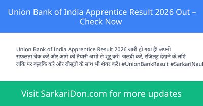 Union Bank of India Apprentice Result 2026 Out Check Now - Exam Result Announcement | SarkariDon