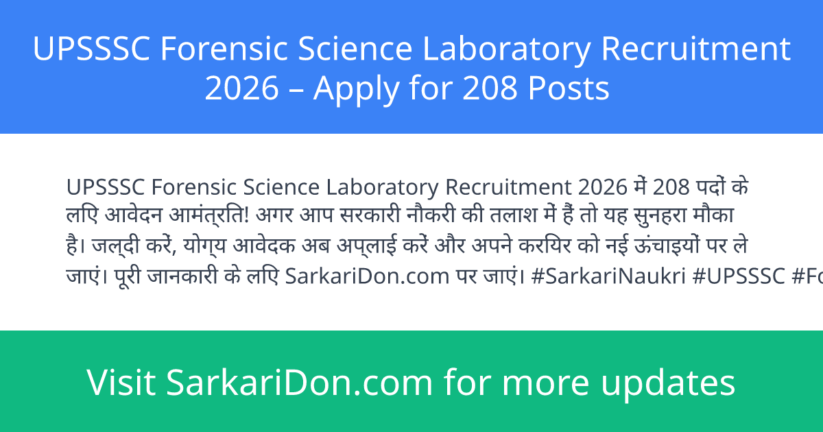 UPSSSC Forensic Science Laboratory Recruitment 2026 Apply for 208 Posts - Government Job Notification | SarkariDon