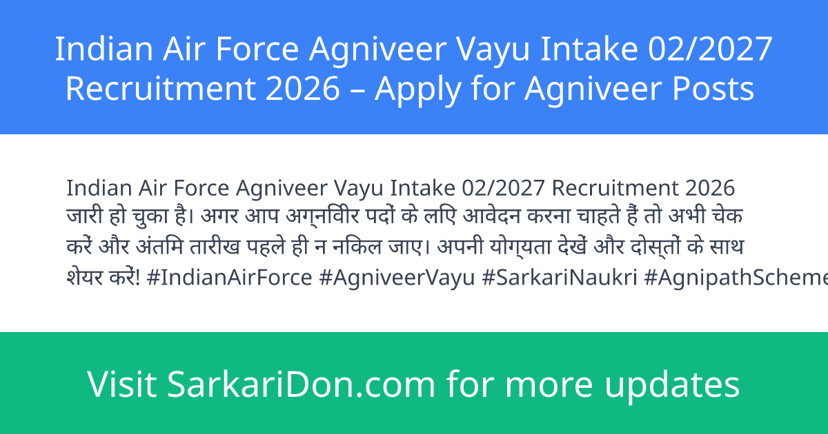 Indian Air Force Agniveer Vayu Intake 022027 Recruitment 2026 Apply for Agniveer Posts - Government Job Notification | SarkariDon