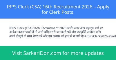 IBPS Clerk CSA 16th Recruitment 2026 Apply for Clerk Posts - Government Job Notification | SarkariDon