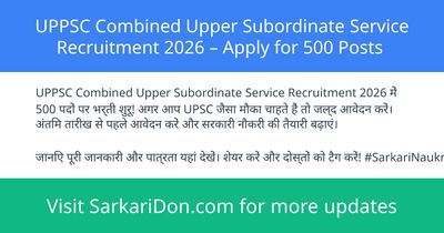 UPPSC Combined Upper Subordinate Service Recruitment 2026 Apply for 500 Posts - Government Job Notification | SarkariDon