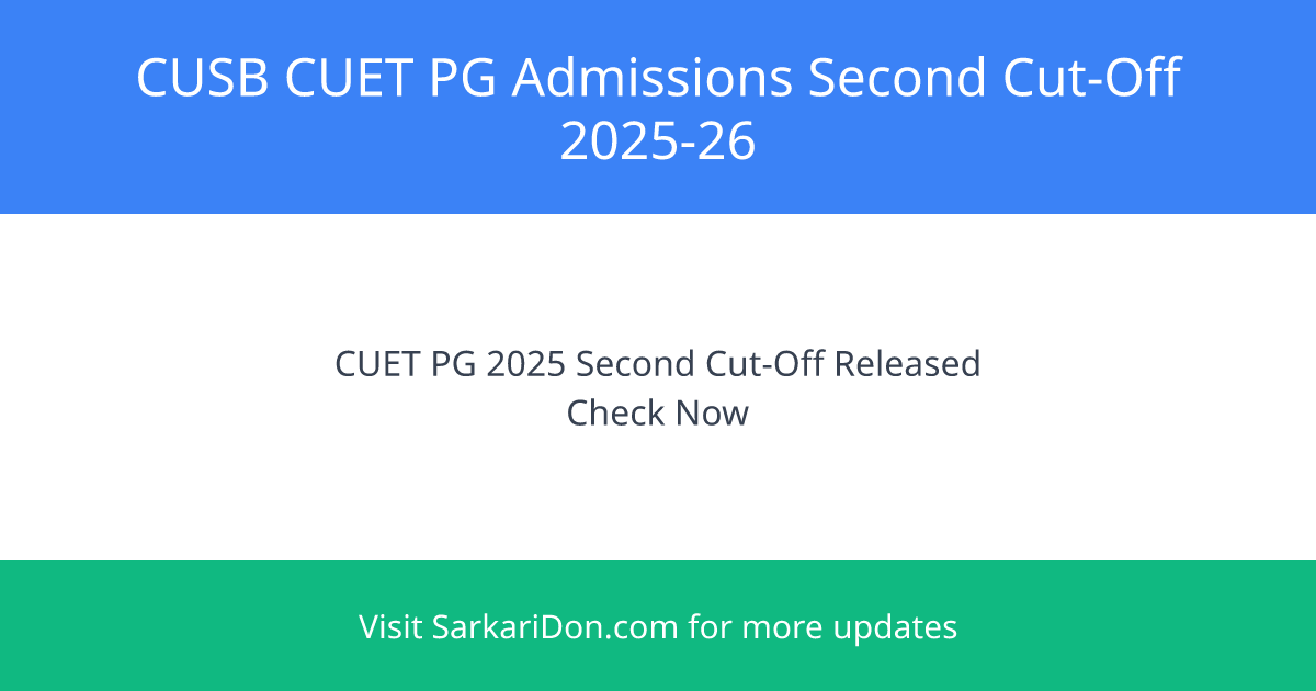 CUSB Second Cut-Off Announcement for CUET PG Admissions 2025-26 - Direct Download Link - Sarkari Naukri Update | SarkariDon