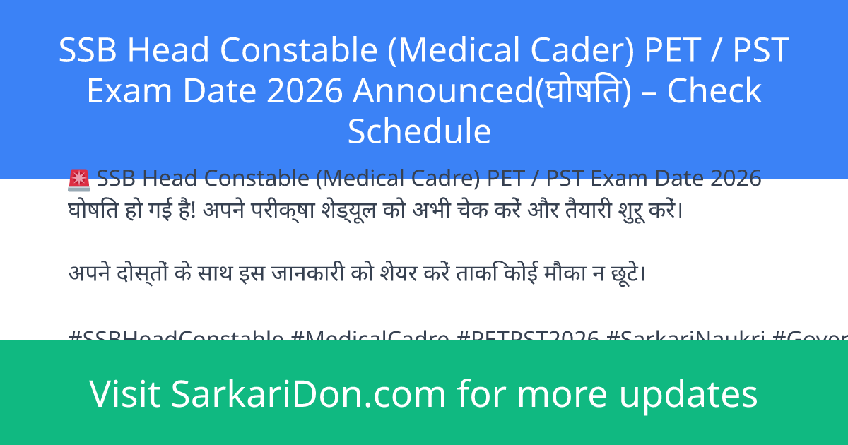 SSB Head Constable Medical Cader PET PST Exam Date 2026 Announced Check Schedule - Exam Notification | SarkariDon