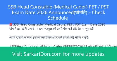 SSB Head Constable Medical Cader PET PST Exam Date 2026 Announced Check Schedule - Exam Notification | SarkariDon