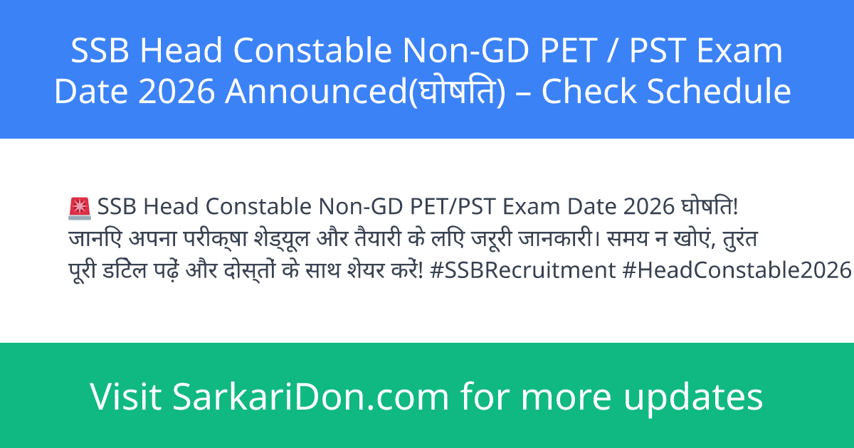 SSB Head Constable Non-GD PET PST Exam Date 2026 Announced Check Schedule - Exam Notification | SarkariDon