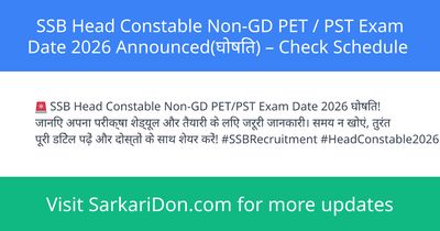 SSB Head Constable Non-GD PET PST Exam Date 2026 Announced Check Schedule - Exam Notification | SarkariDon