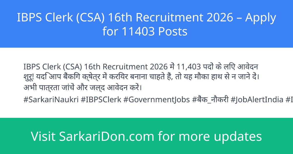 IBPS Clerk CSA 16th Recruitment 2026 Apply for 11403 Posts - Government Job Notification | SarkariDon