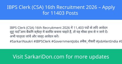 IBPS Clerk CSA 16th Recruitment 2026 Apply for 11403 Posts - Government Job Notification | SarkariDon