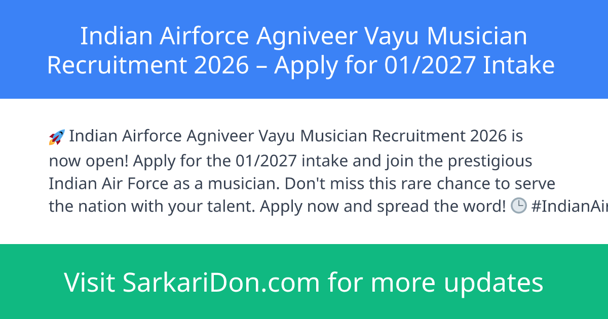 Indian Airforce Agniveer Vayu Musician Recruitment 2026 Apply for 012027 Intake - Government Job Notification | SarkariDon