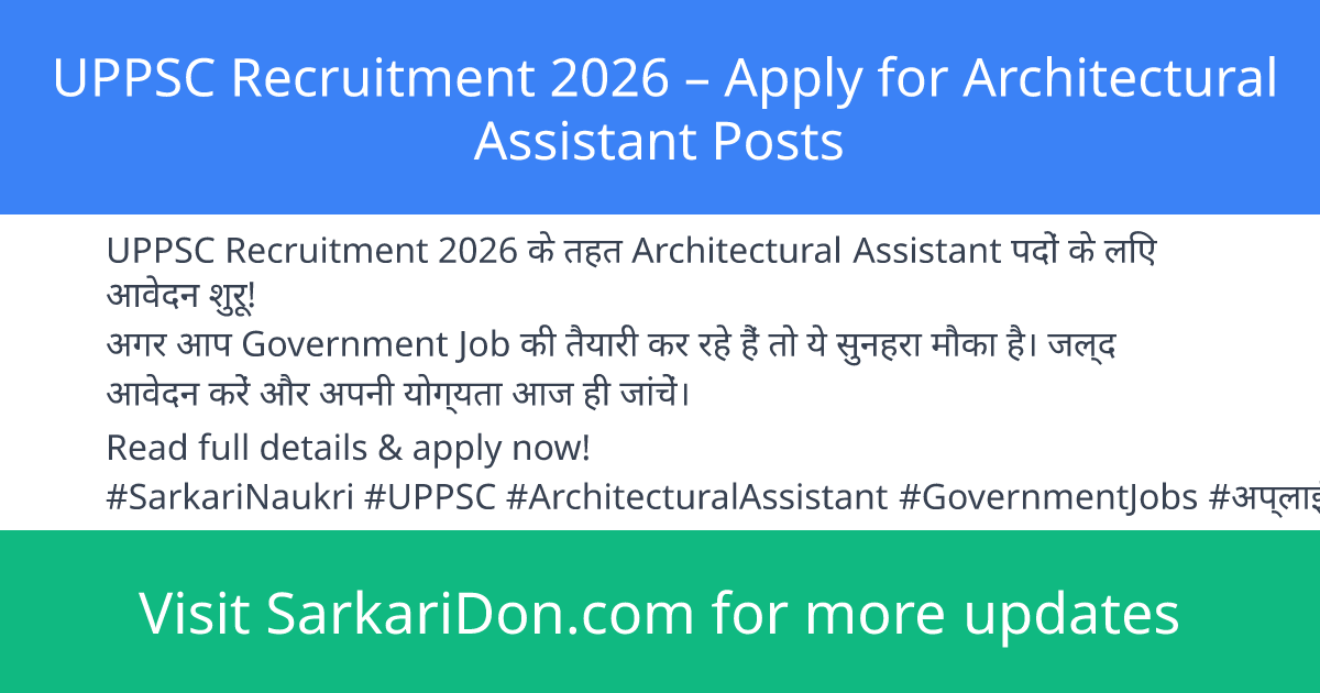 UPPSC Recruitment 2026 Apply for Architectural Assistant Posts - Government Job Notification | SarkariDon