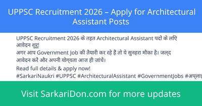 UPPSC Recruitment 2026 Apply for Architectural Assistant Posts - Government Job Notification | SarkariDon