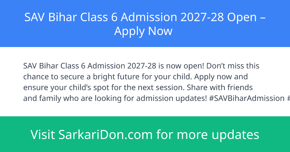 SAV Bihar Class 6 Admission 2027-28 Open Apply Now - Sarkari Naukri Update | SarkariDon