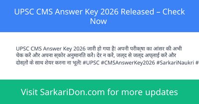 UPSC CMS Answer Key 2026 Released Check Now - Exam Result Announcement | SarkariDon