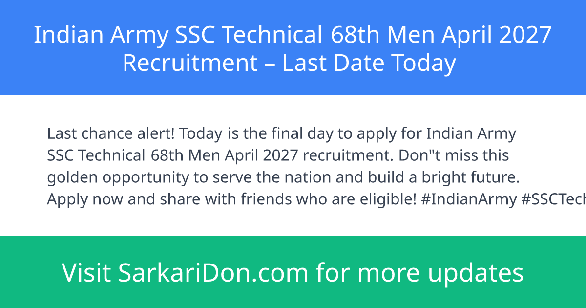Indian Army SSC Technical 68th Men April 2027 Recruitment Last Date Today - Government Job Notification | SarkariDon